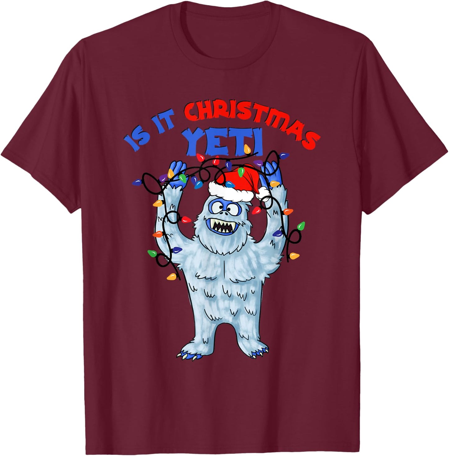 Abominable Snowman Is It Christmas Yeti Monster Holiday T-Shirt - T-Shirt | Maroon