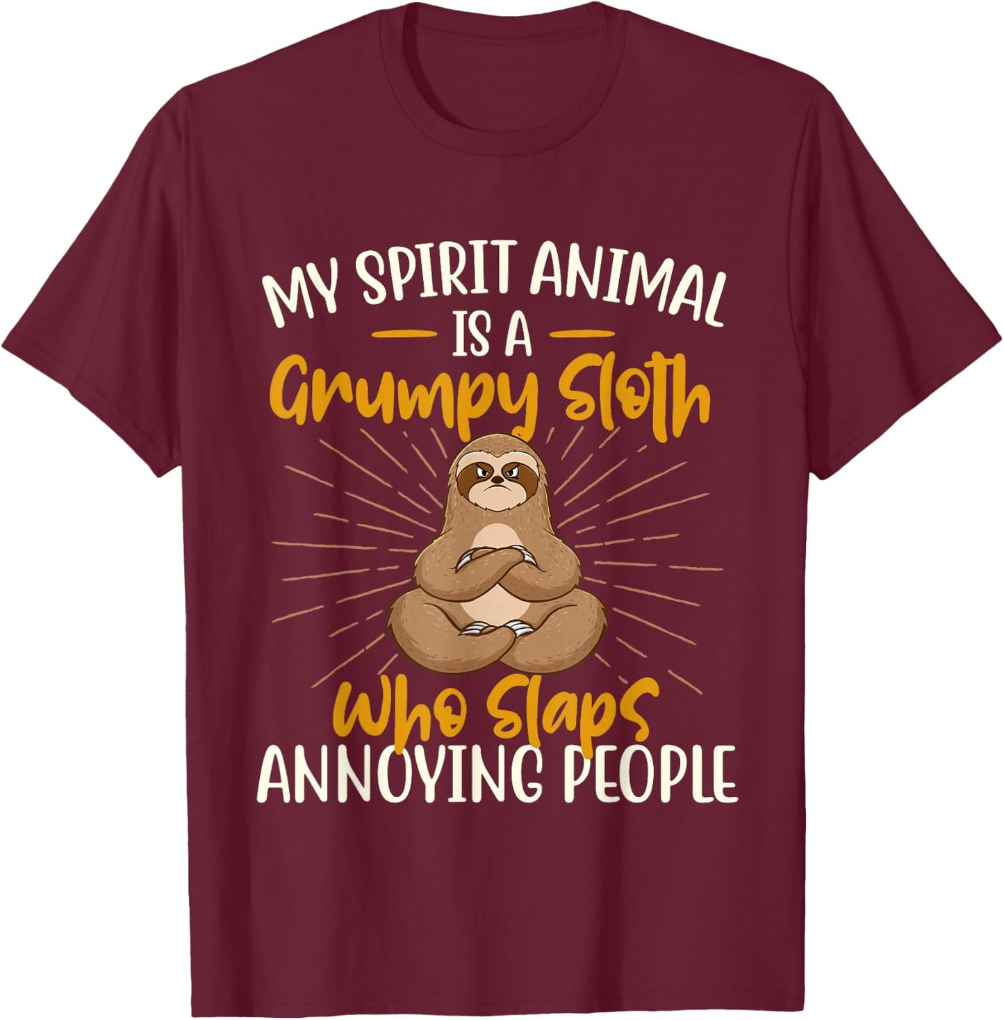 My Spirit Animal Is A Grumpy Sloth - Zookeeper Animal Lover T-Shirt - T-Shirt | Maroon