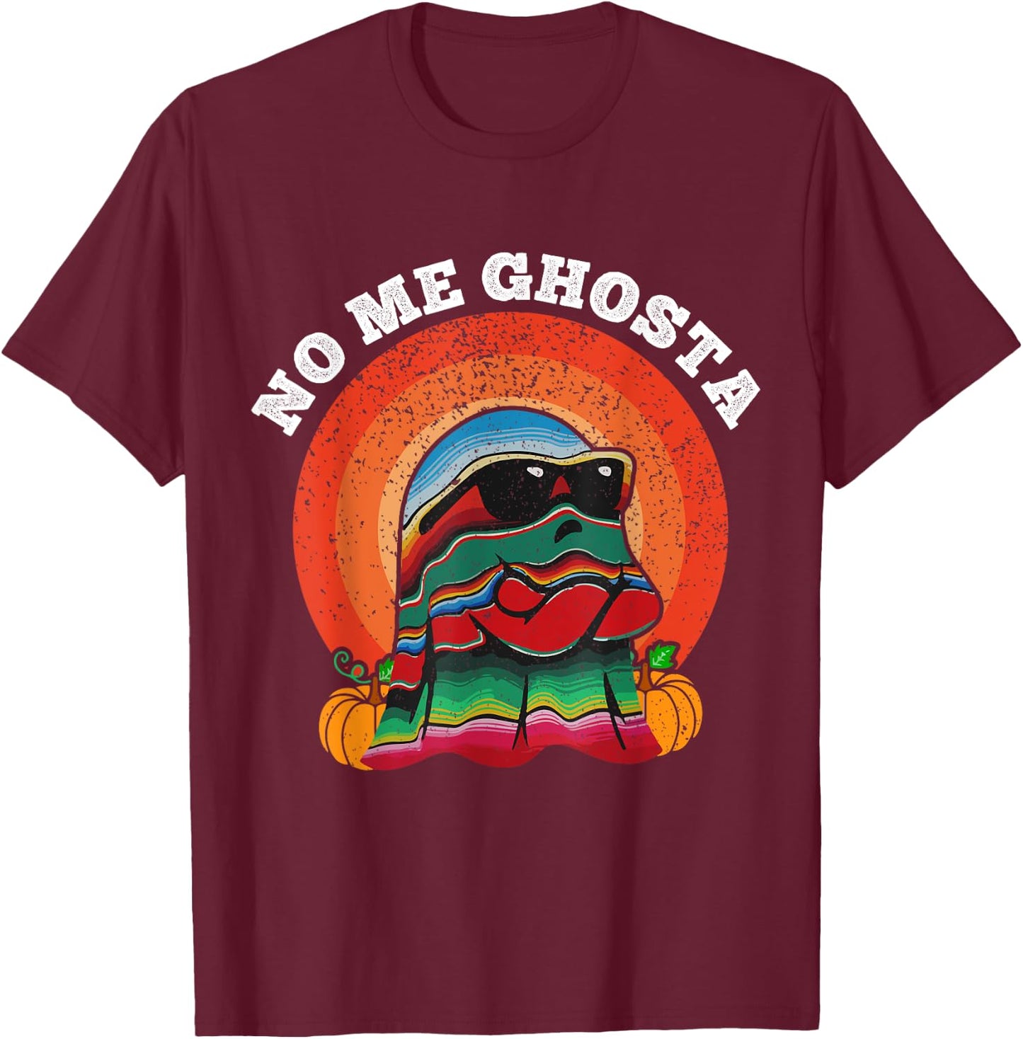 No Me Ghosts Funny Mexicano Halloween No Me Ghosta T-Shirt - T-Shirt | Maroon