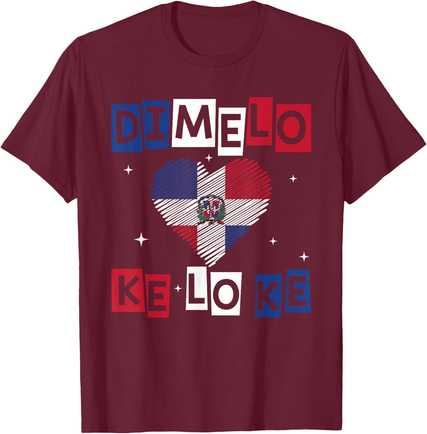 Dominican Republic Flag Dimelo Ke Lo Ke Dominicana T-Shirt - T-Shirt | Maroon