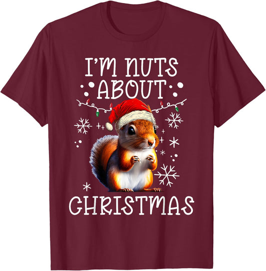 I'm Nuts About Christmas - Funny Xmas Squirrel T-Shirt - T-Shirt | Maroon