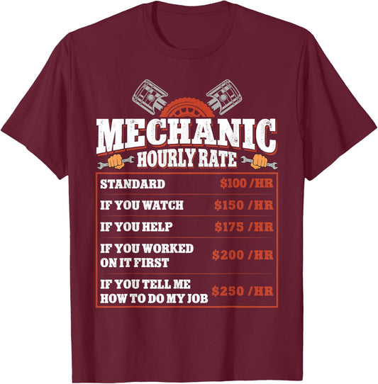Funny Mechanic Hourly Rate - Labor Rates Car Mechanic T-Shirt - T-Shirt | Maroon