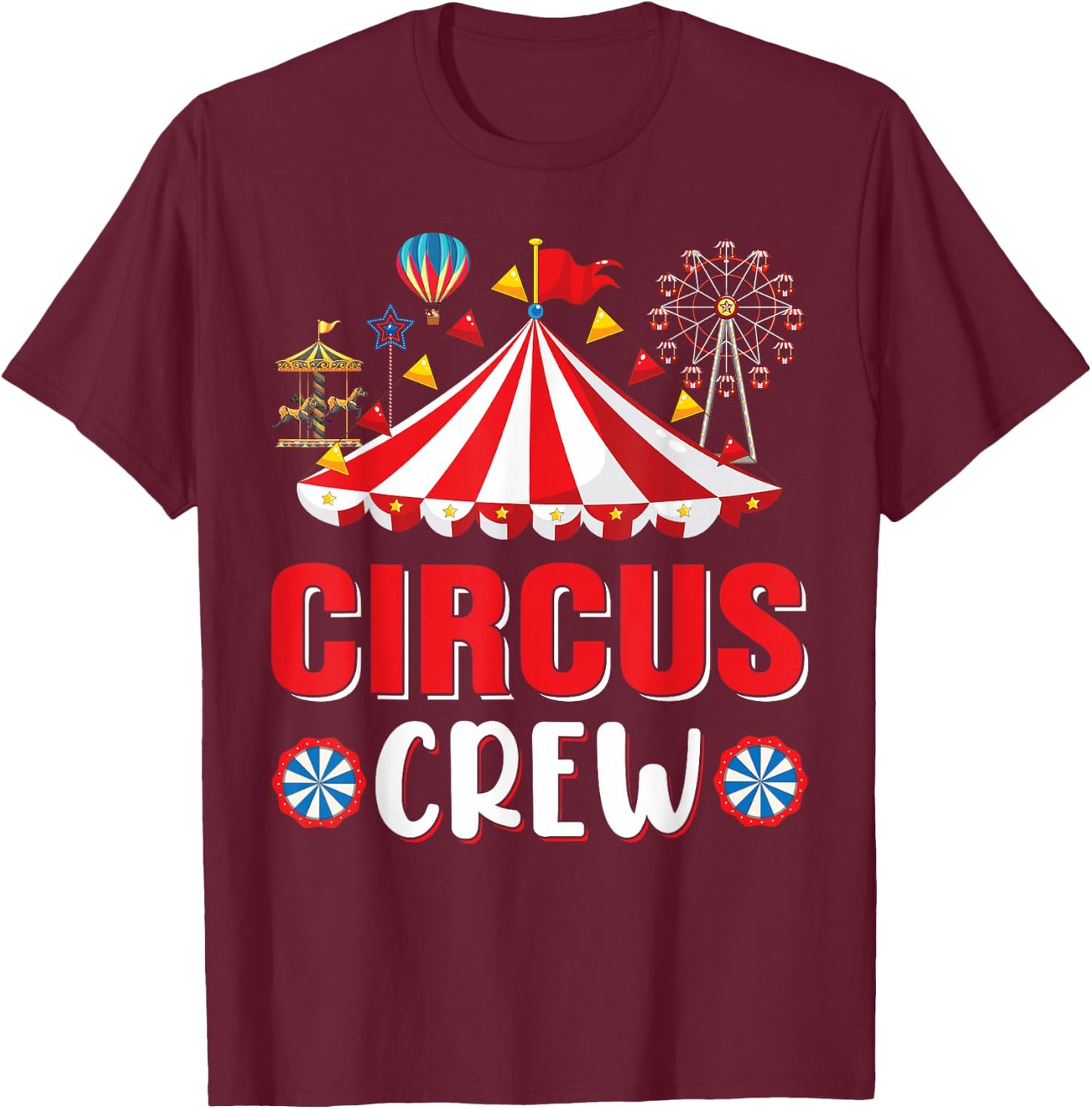 Circus Crew Funny Circus Staff Costume Circus Theme Party T-Shirt - T-Shirt | Maroon