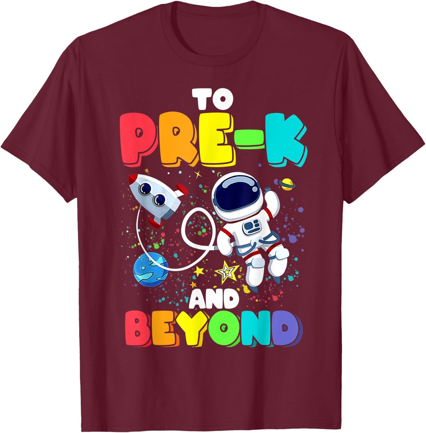 To Pre-K And Beyond Astronaut Back To School Student Teacher Men Women Kids T-Shirt - T-Shirt | Maroon