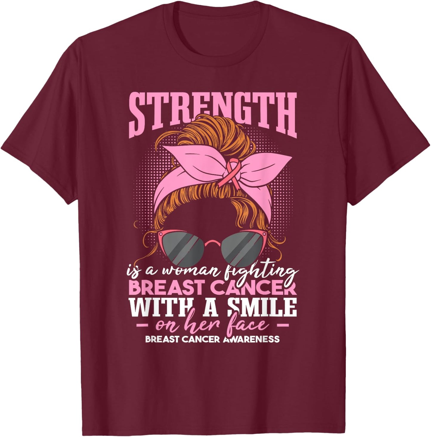 Strength Is A Woman Fighting Breast Cancer T-Shirt - T-Shirt | Maroon