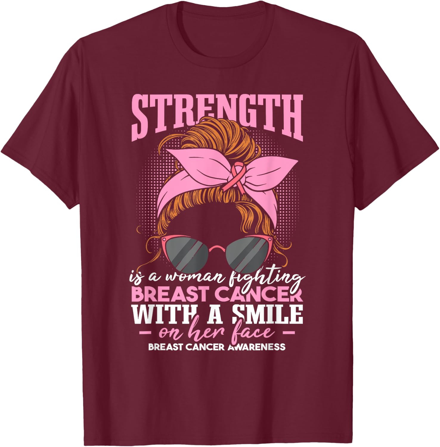 Strength Is A Woman Fighting Breast Cancer T-Shirt - T-Shirt | Maroon