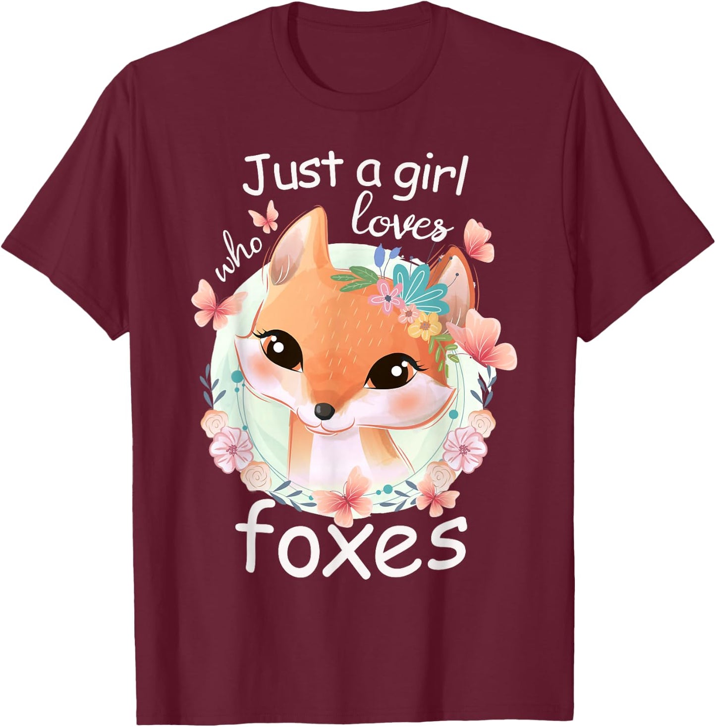 Smiling Fox - Just a Girl Who Loves Foxes T-Shirt - T-Shirt | Maroon