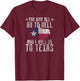 Distressed You May All Go To Hell-Texas Pride Souvenir T-Shirt - T-Shirt | Maroon