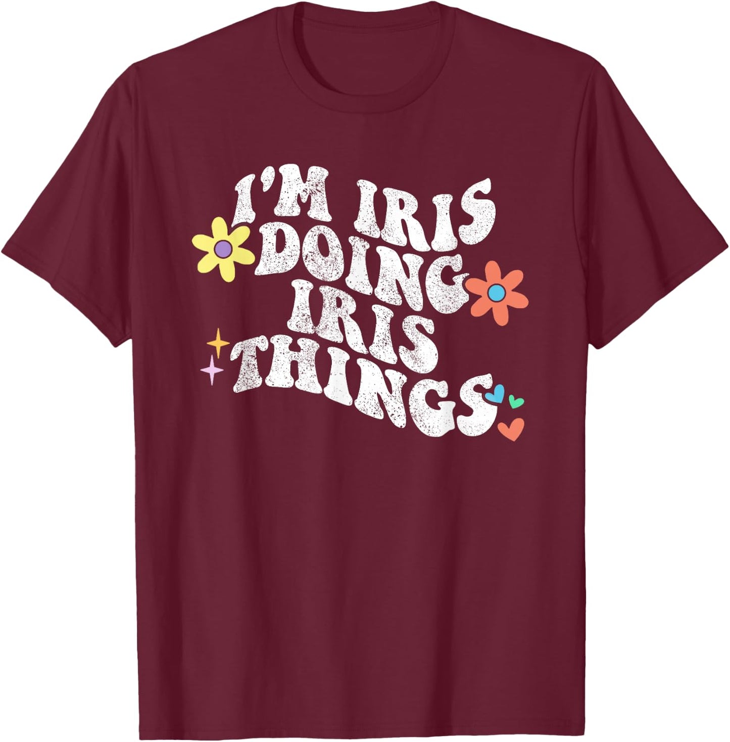 Retro Groovy Im IRIS Doing IRIS Things Funny Mother's Day T-Shirt - T-Shirt | Maroon