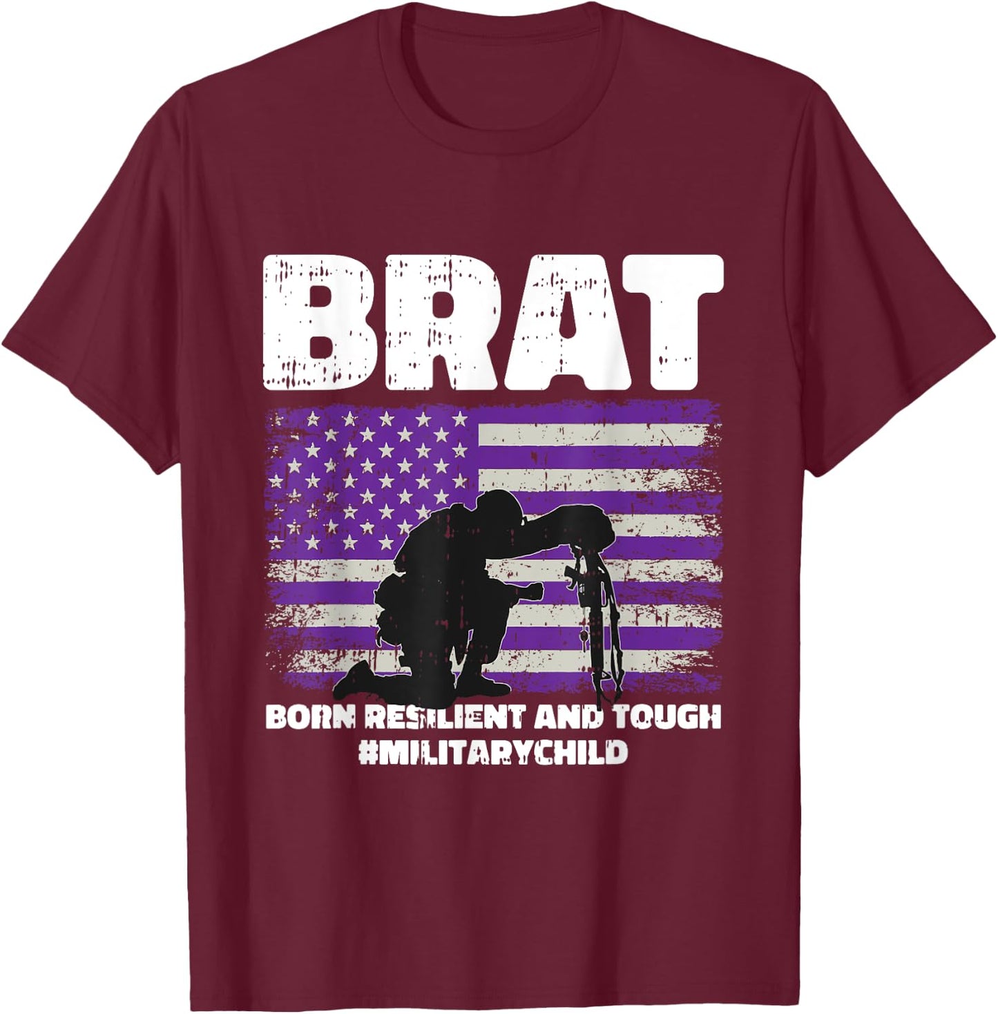 Military Child Boy Girls Brat Born Resilient And Tough T-Shirt - T-Shirt | Maroon