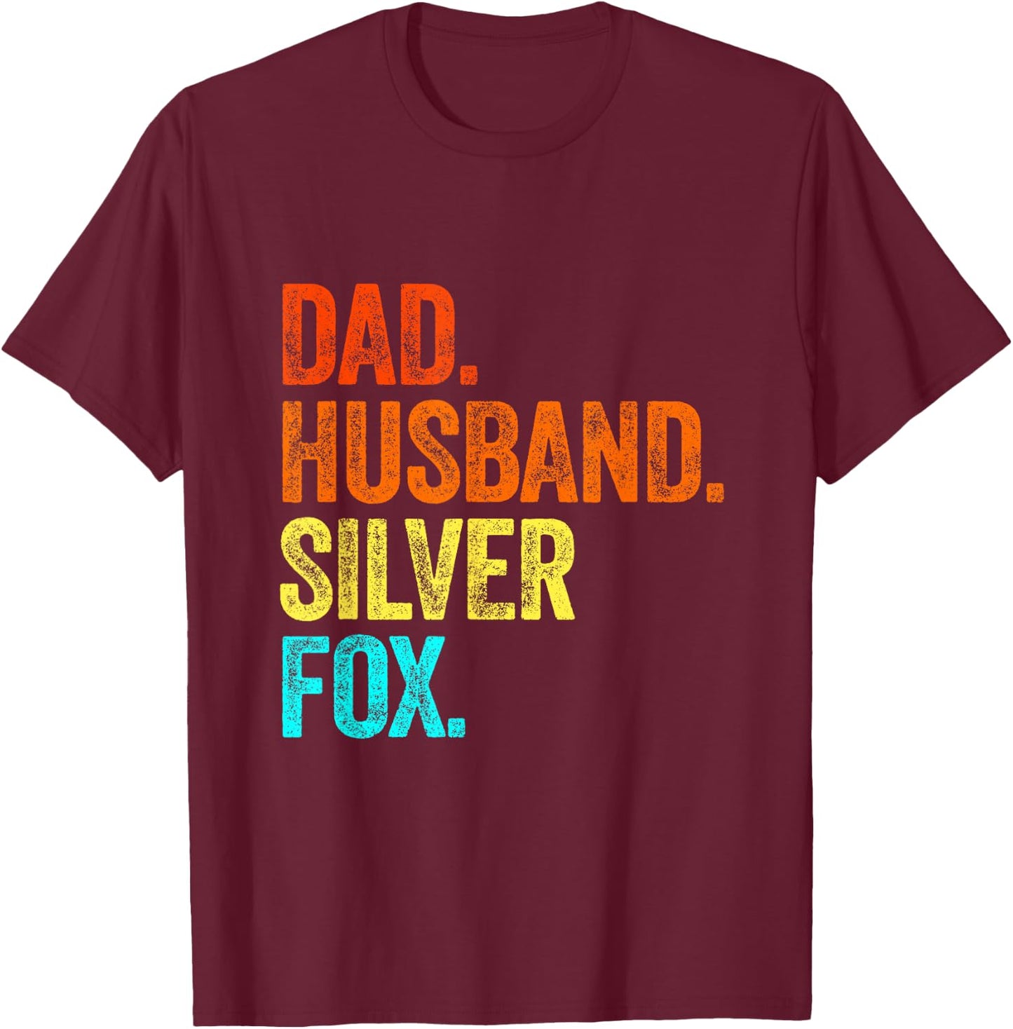 DADDY HUSBAND SILVER FOX fathers day birthday gray hair grey T-Shirt - T-Shirt | Maroon