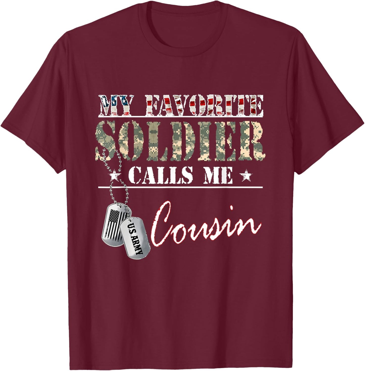 My Favorite Soldier Calls Me Cousin Military Family Costume T-Shirt - T-Shirt | Maroon