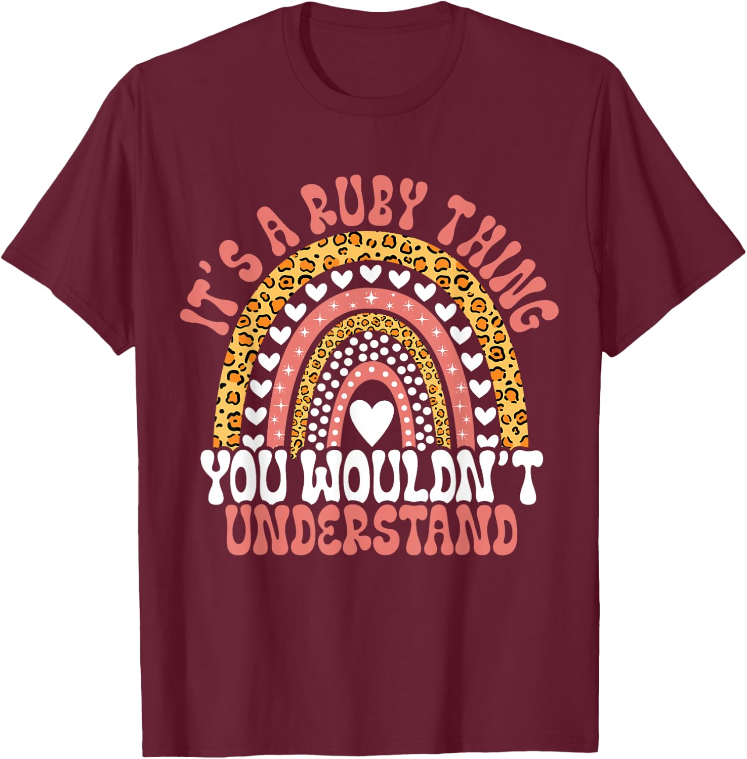 Funny Ruby Name Leopard Funny Ruby Birthday Quote Ruby T-Shirt - T-Shirt | Maroon