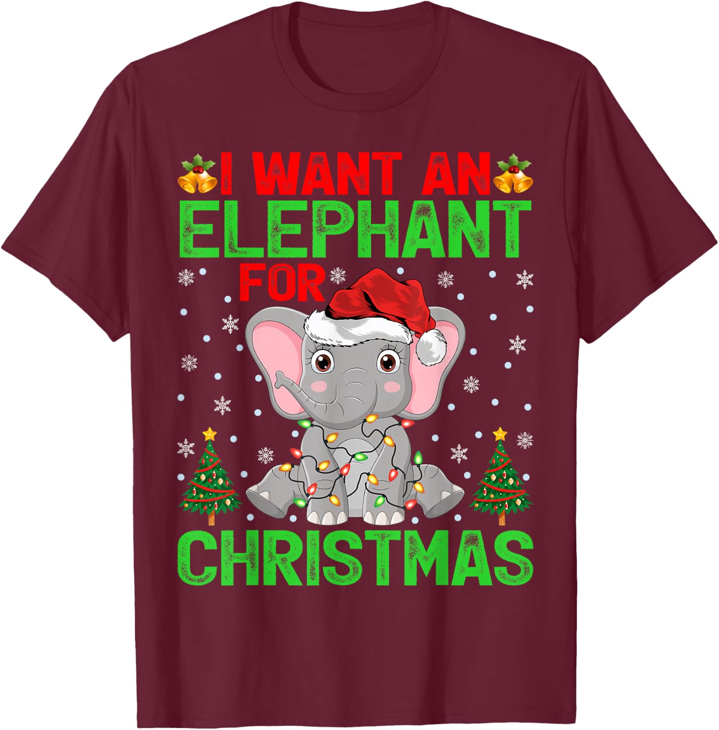 I Want An Elephant For Christmas Lights Santa Elephant Xmas T-Shirt - T-Shirt | Maroon