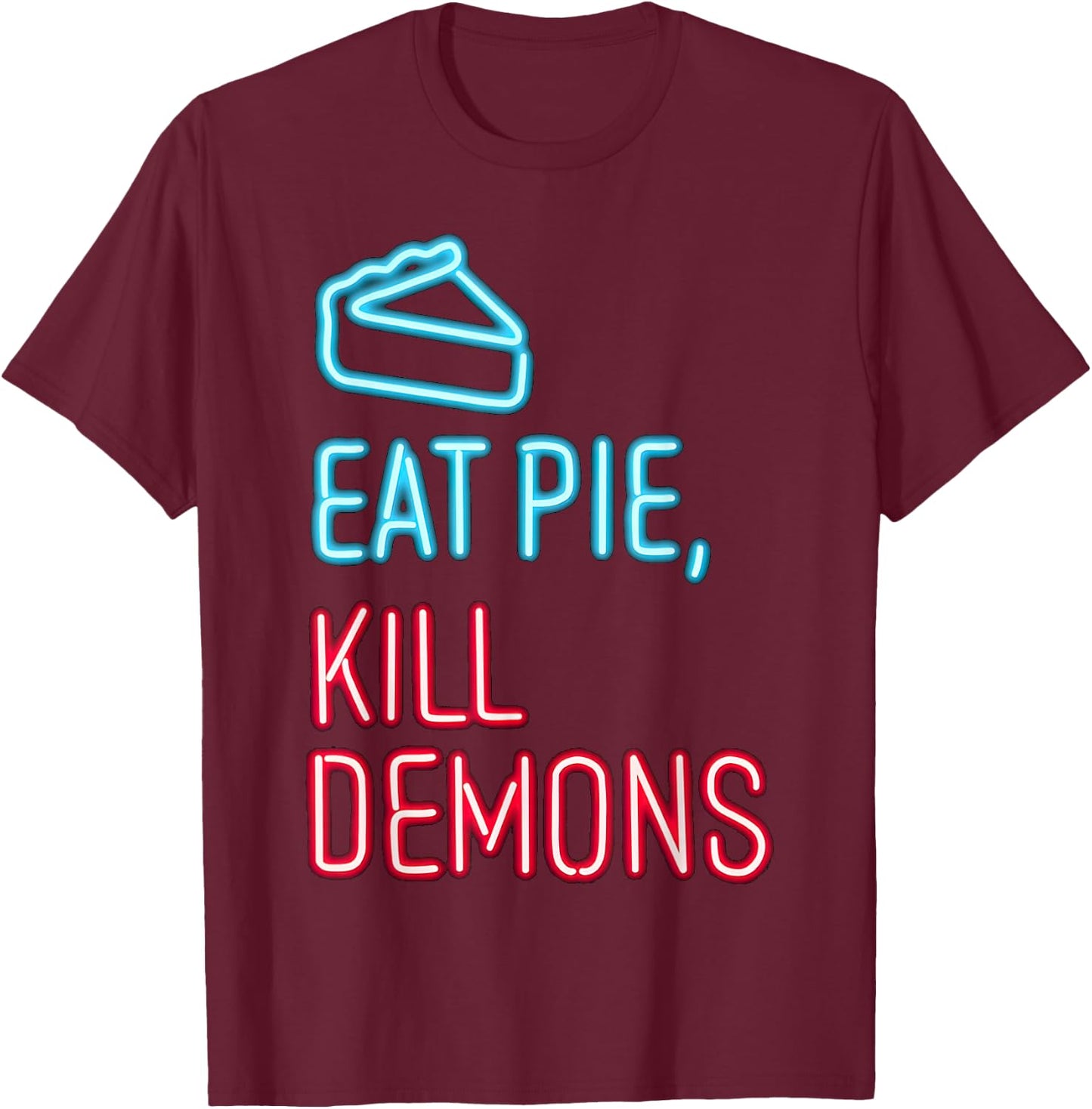 Eat Pie Kill Demons - Supernatural T-Shirt - T-Shirt | Maroon