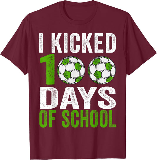I kicked 100 Days Soccer Boys Kids 100th Day Of School T-Shirt - T-Shirt | Maroon