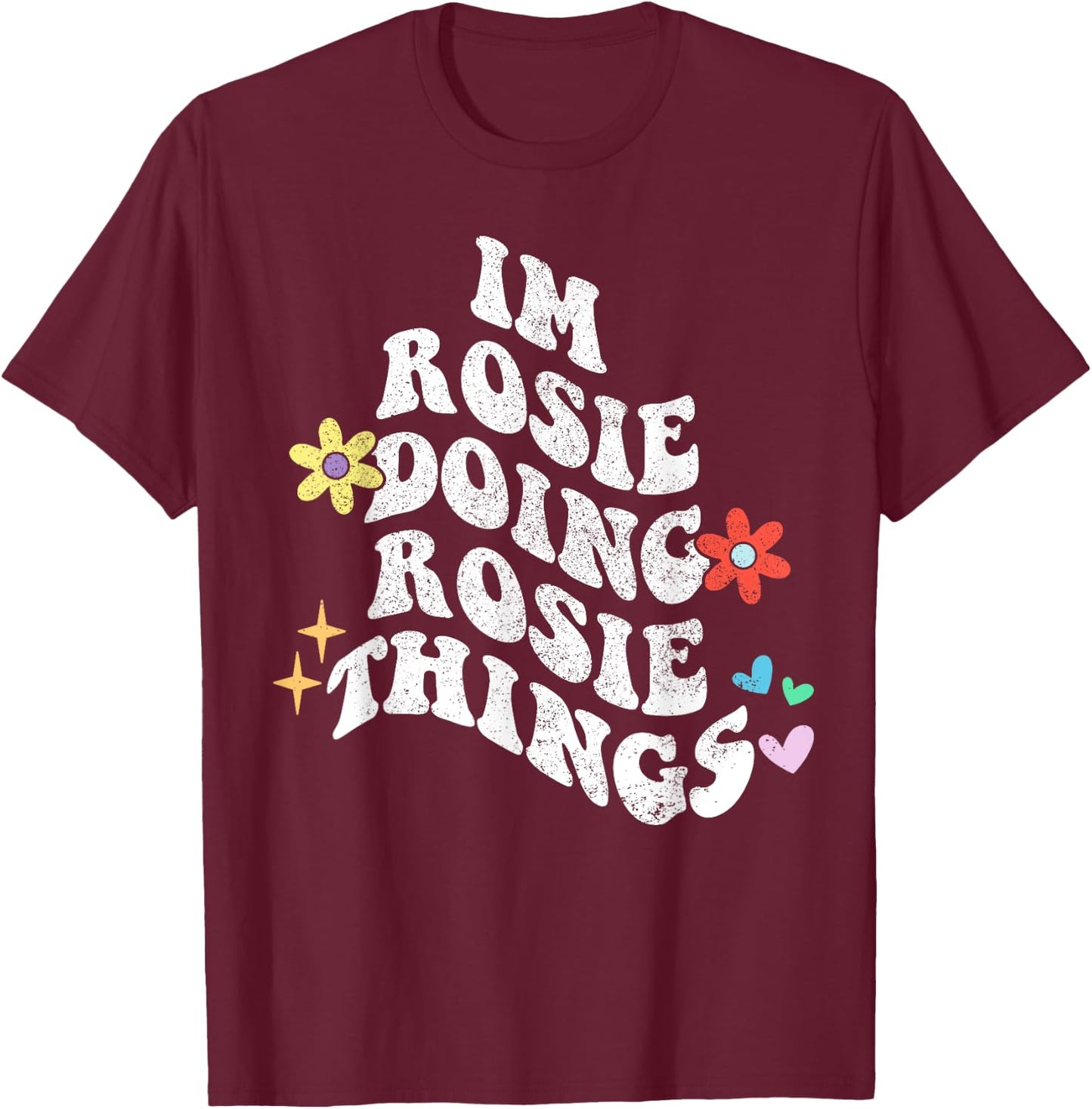 Groovy Im Rosie Doing Rosie Things Funny Mother's Day T-Shirt - T-Shirt | Maroon