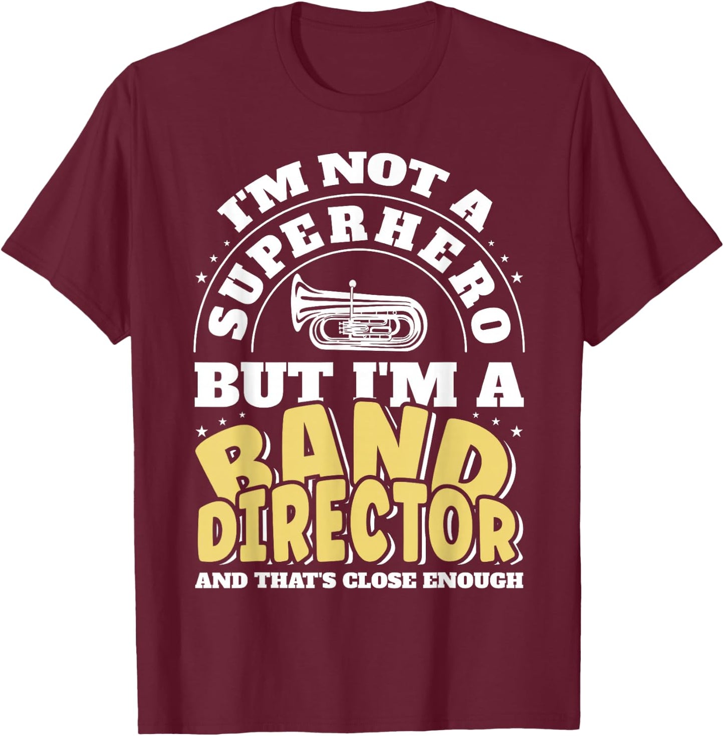 Band Director Superhero Funny Marching Band T-Shirt - T-Shirt | Maroon