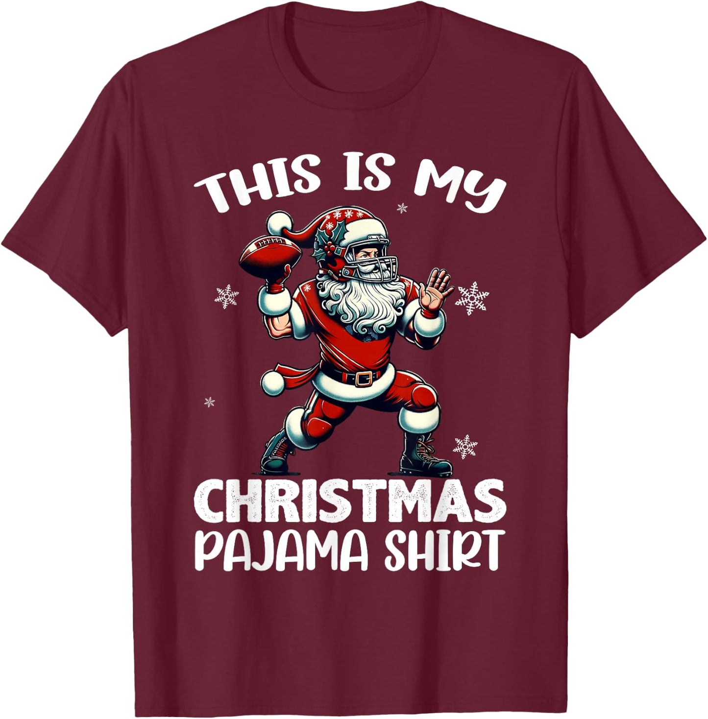 Santa Playing American Football, This Is My Christmas Pajama T-Shirt - T-Shirt | Maroon
