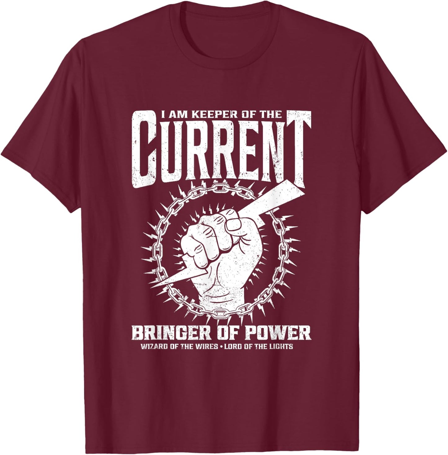 I Am Keeper Of The Current Bringer Of Power Electrician T-Shirt - T-Shirt | Maroon