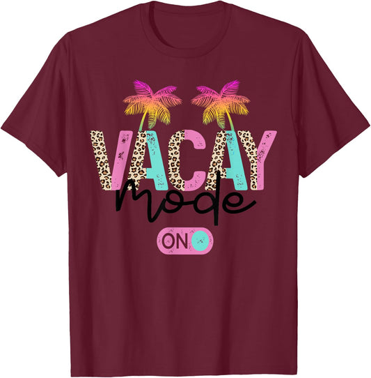 Vacay Mode on Vacation Summer Cruise Getaway Holiday T-Shirt - T-Shirt | Maroon