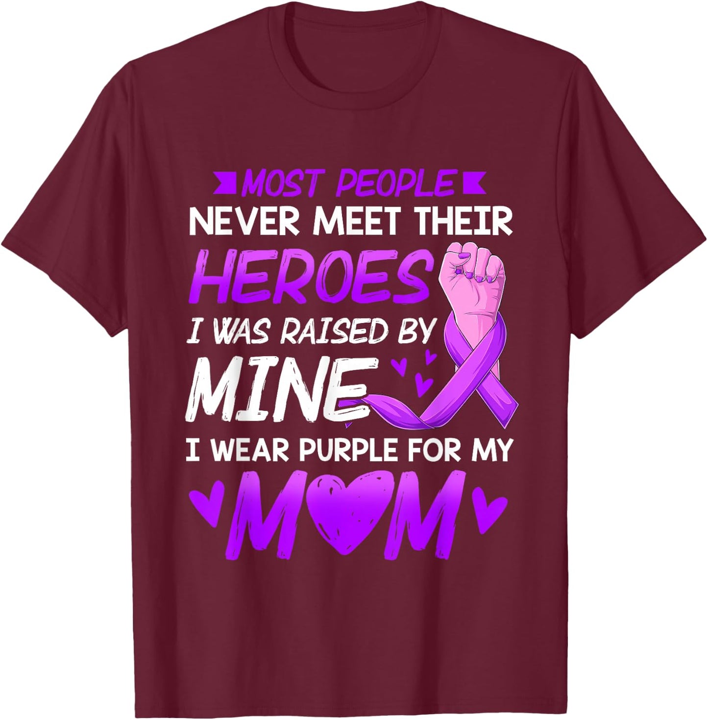 My Heroes I Wear Purple For My Mom Mother Pancreatic Cancer T-Shirt - T-Shirt | Maroon
