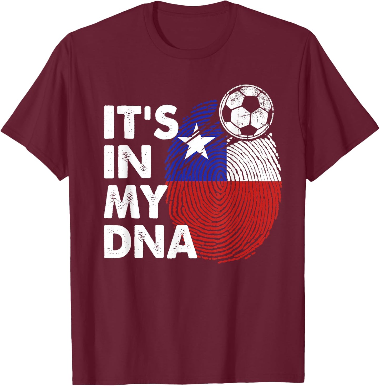 Chile In My DNA Chilean Flag Team Chile T-Shirt - T-Shirt | Maroon