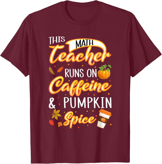 Fall Season Math Teacher Caffeine Pumpkin Spice Latte Coffee T-Shirt - T-Shirt | Maroon