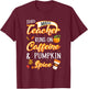 Fall Season Math Teacher Caffeine Pumpkin Spice Latte Coffee T-Shirt - T-Shirt | Maroon