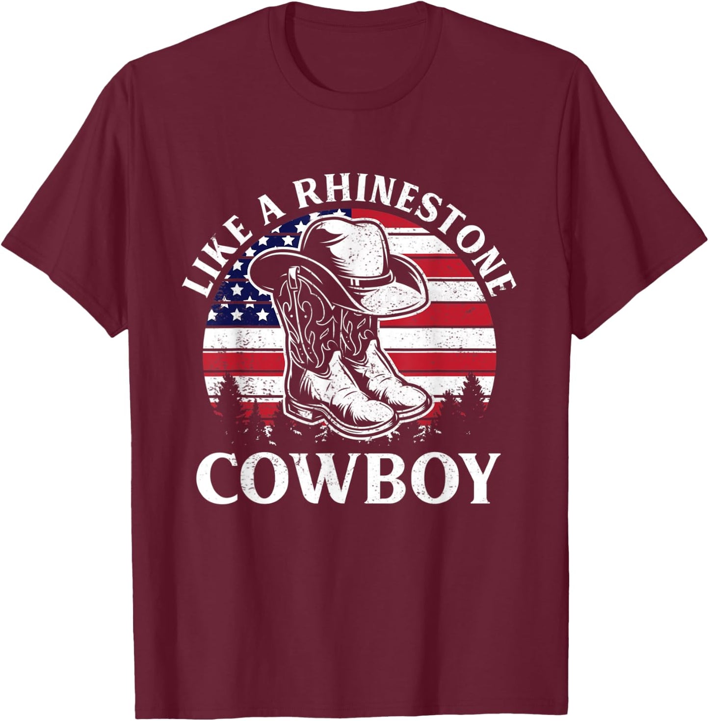Like A Rhinestone Cowboy Vintage Cowboy Hat USA Flag T-Shirt - T-Shirt | Maroon