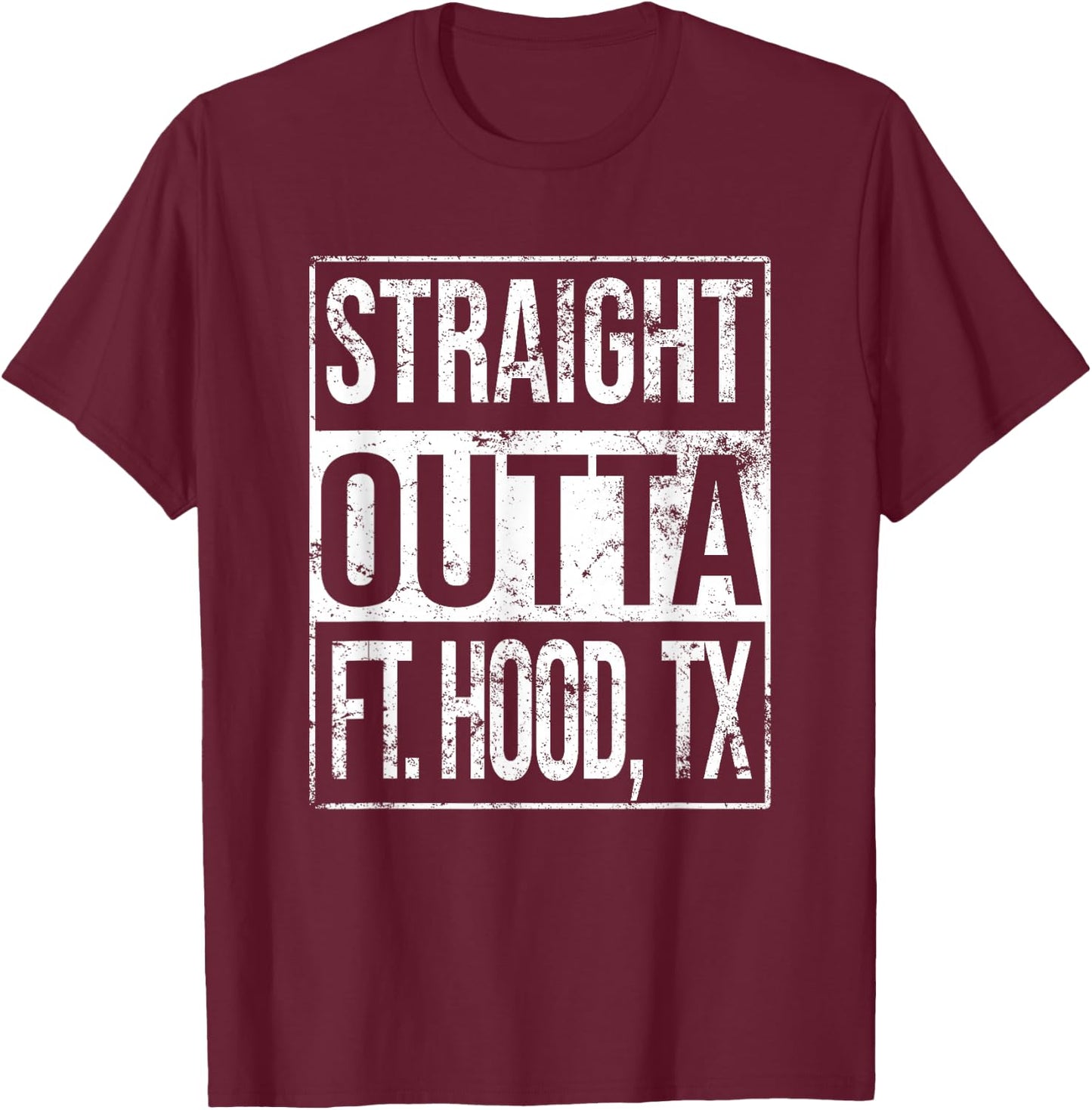 Straight Outta Fort Hood Texas Vintage Ft Hood TX T-Shirt - T-Shirt | Maroon