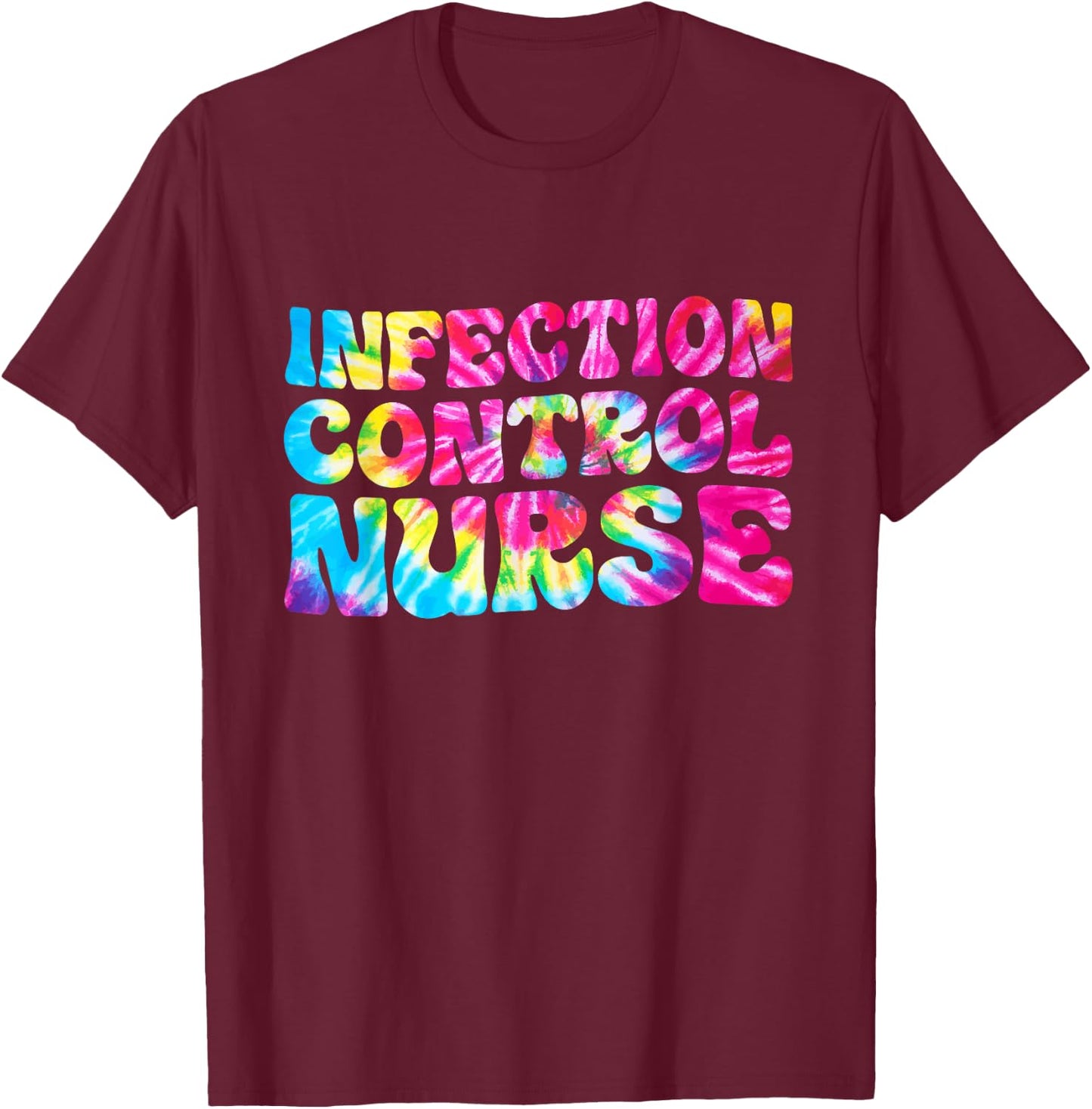 ICN Nurse Infection Control Nurse Tie Dye Nursing T-Shirt - T-Shirt | Maroon
