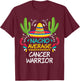 Nacho Average Cancer Fighter Warrior | -Adults & Kids Funny Cancer Fighter - Black - Short Sleeve - Regular Fit - Cotton 65%, Polyester 35% T-Shirt - T-Shirt | Maroon