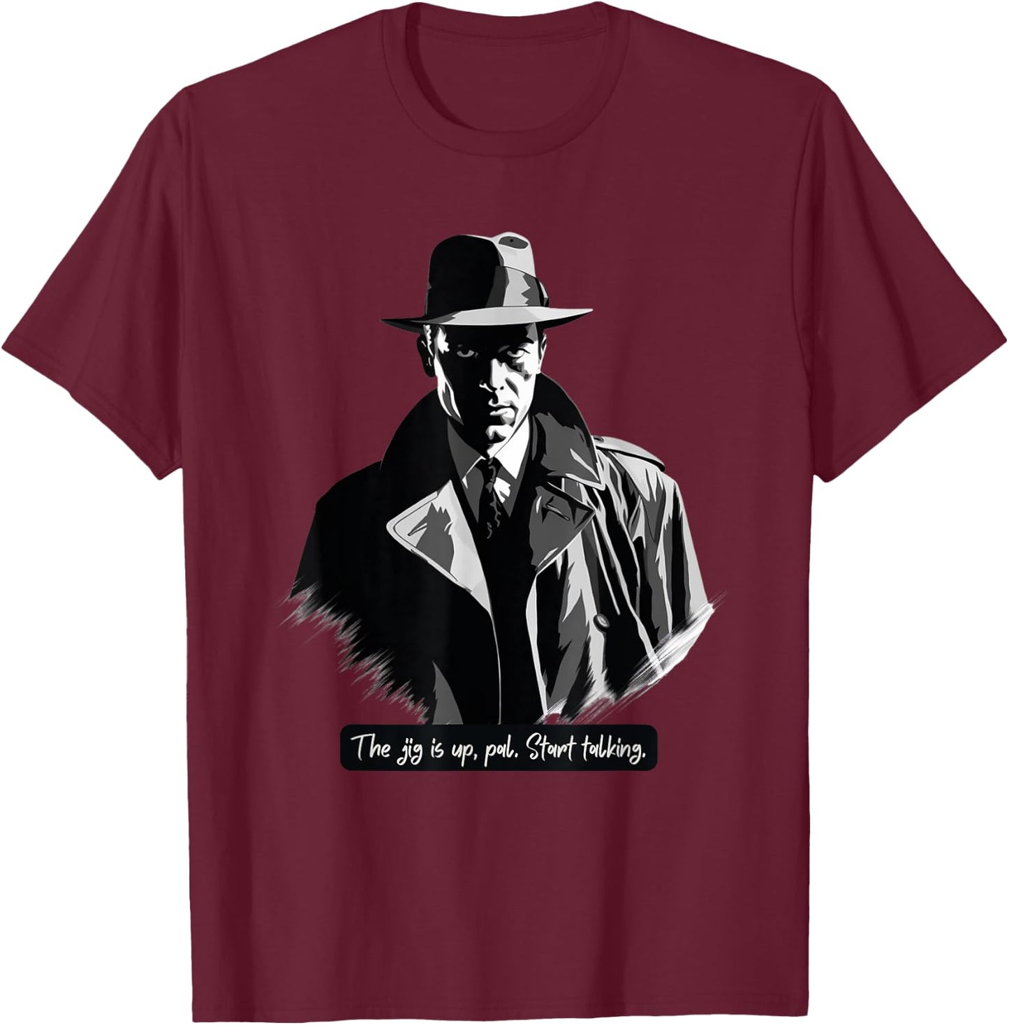Film Noir Detective: The Jig is Up T-Shirt - T-Shirt | Maroon