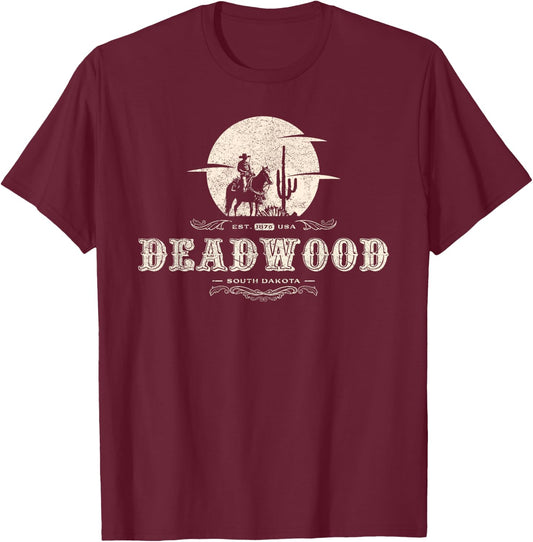 Deadwood South Dakota 1876, A Vintage And Timeless Design T-Shirt - T-Shirt | Maroon
