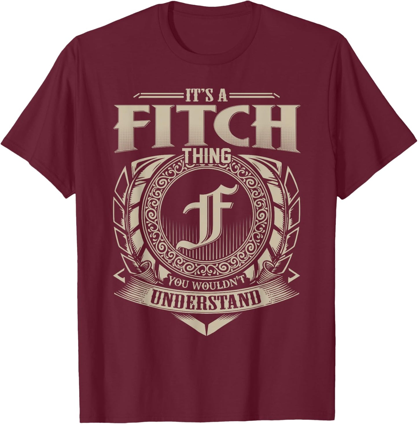 It's A FITCH Thing You Wouldn't Understand Name Vintage T-Shirt - T-Shirt | Maroon