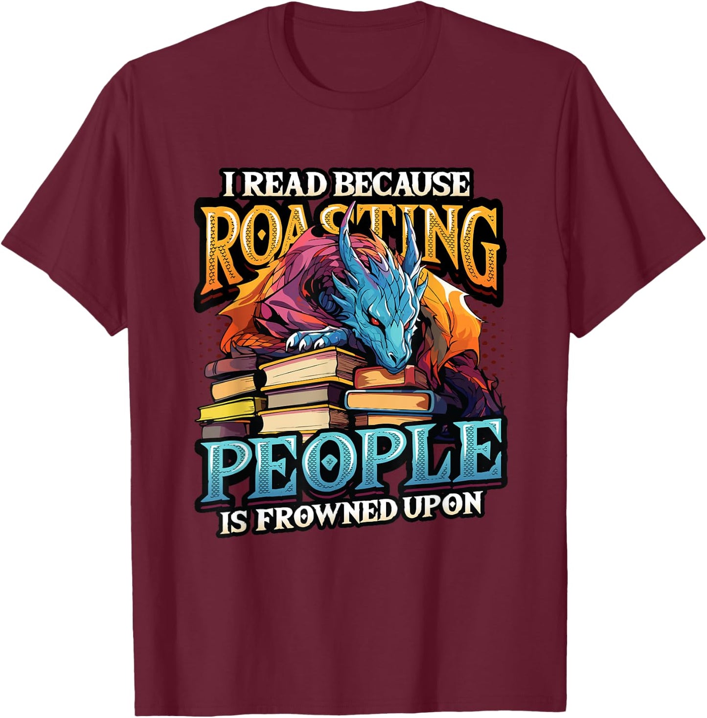 Book Lover Avid Reader Bookworm Dragon Reading Books Reading T-Shirt - T-Shirt | Maroon