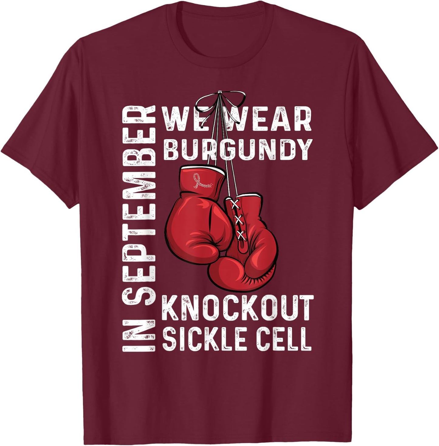 We Wear Burgundy Knockout Sickle Cell Anemia Awareness T-Shirt - T-Shirt | Maroon