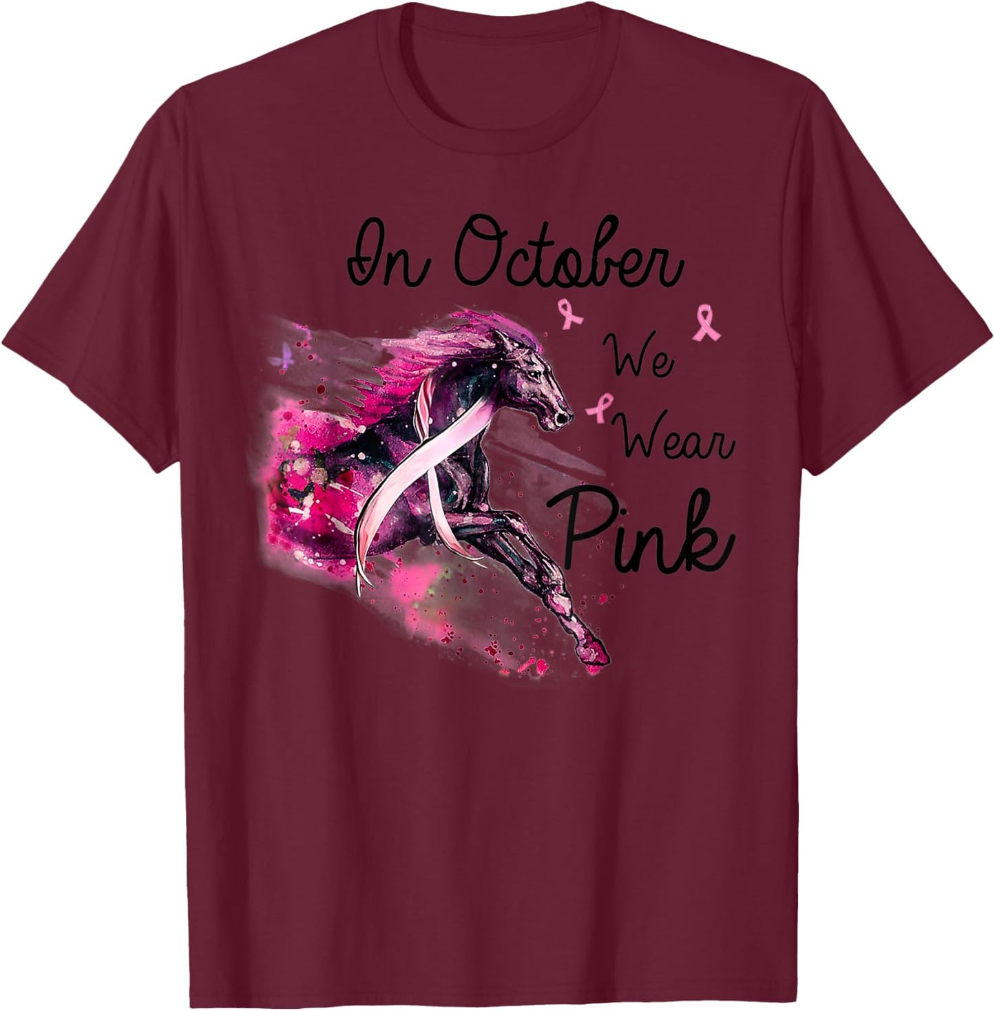 Horse In October We Wear Pink Breast Cancer Awareness T-Shirt - T-Shirt | Maroon