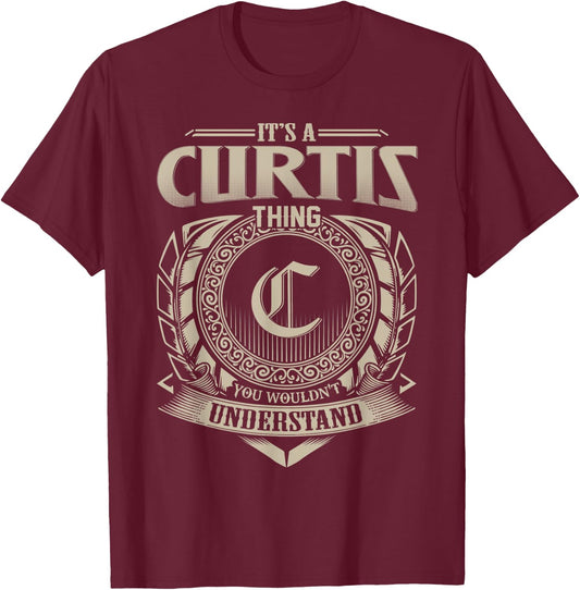 It's A CURTIS Thing You Wouldn't Understand Name Vintage T-Shirt - T-Shirt | Maroon