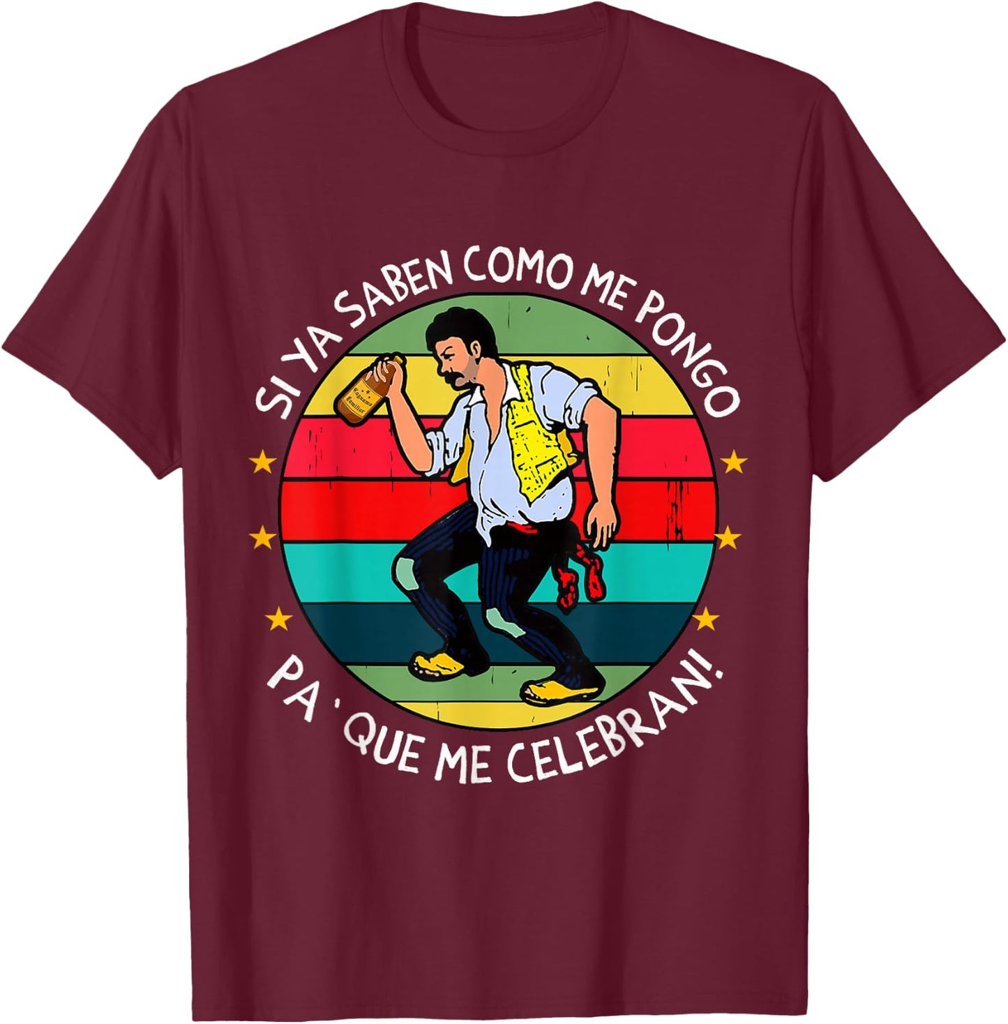 Si ya saben como me pongo pa' que me celebran Funny Spanish T-Shirt - T-Shirt | Maroon