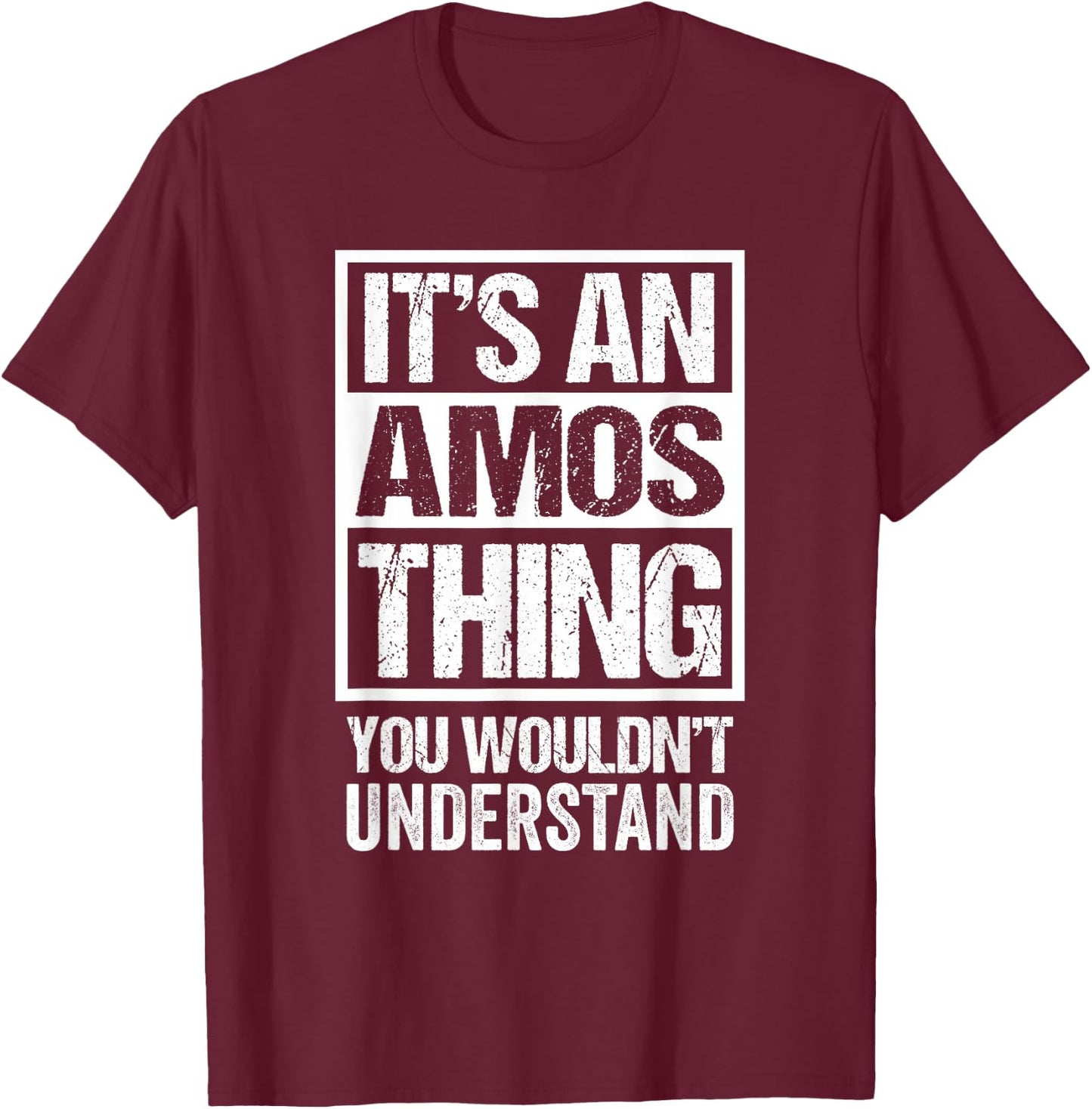 It's An Amos Thing You Wouldn't Understand T-Shirt - T-Shirt | Maroon