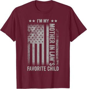 I'm My Mother in Law's Favorite Child Funny Men Father's Day T-Shirt - T-Shirt | Maroon