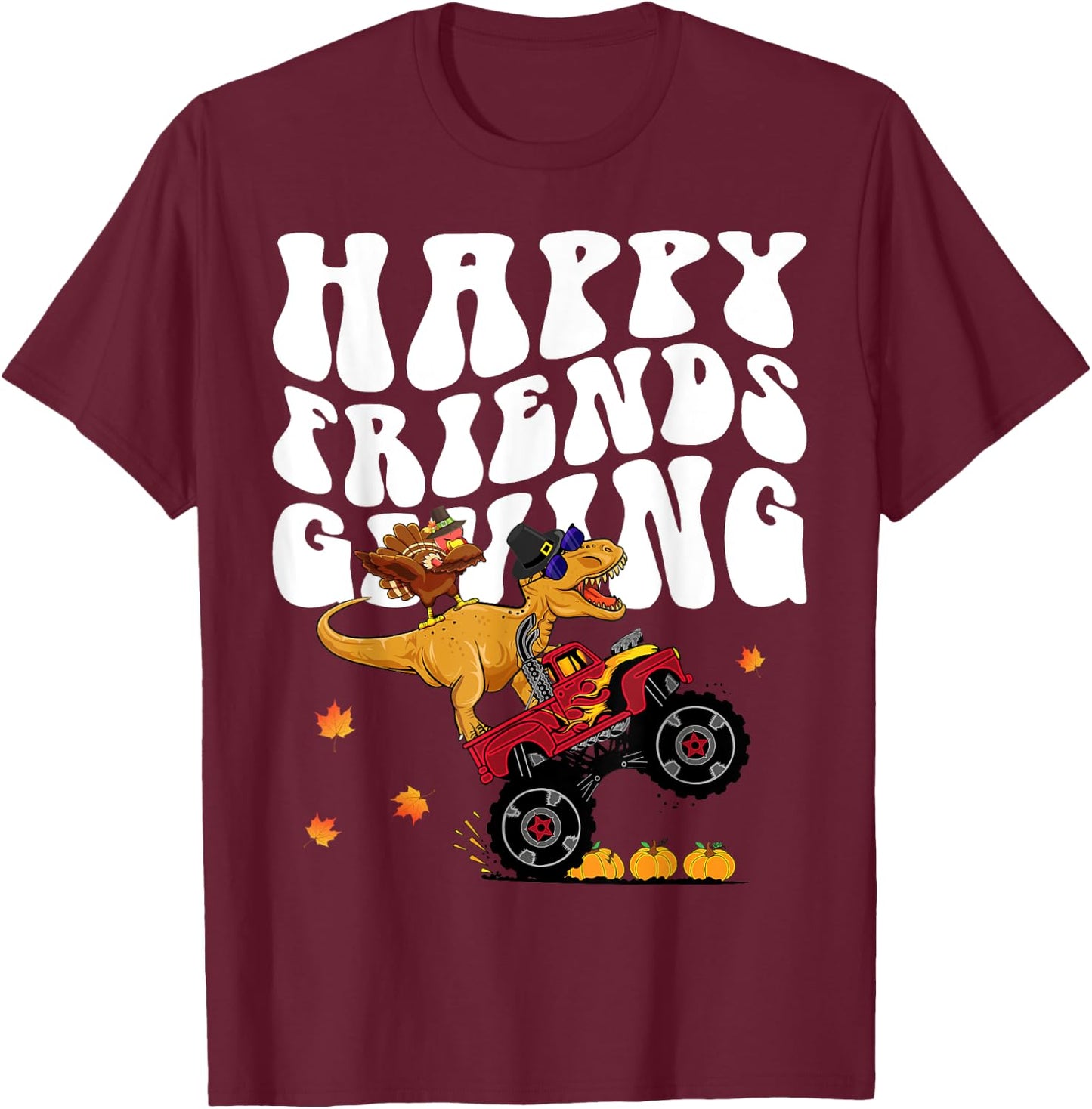 Funny Happy Friendsgiving Monster Truck Dinosaur Turkey Dab T-Shirt - T-Shirt | Maroon