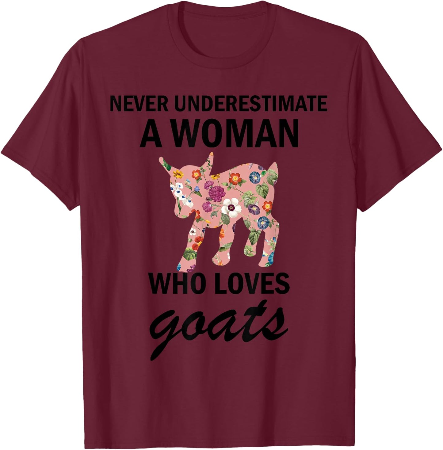 Never Underestimate A women Who Loves goats T-Shirt - T-Shirt | Maroon