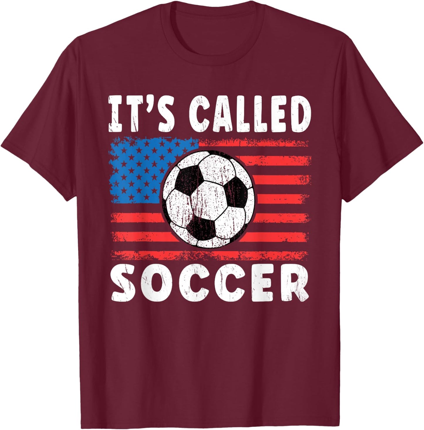 Its Called Soccer Shirt Funny American Soccer Saying US Flag T-Shirt - T-Shirt | Maroon