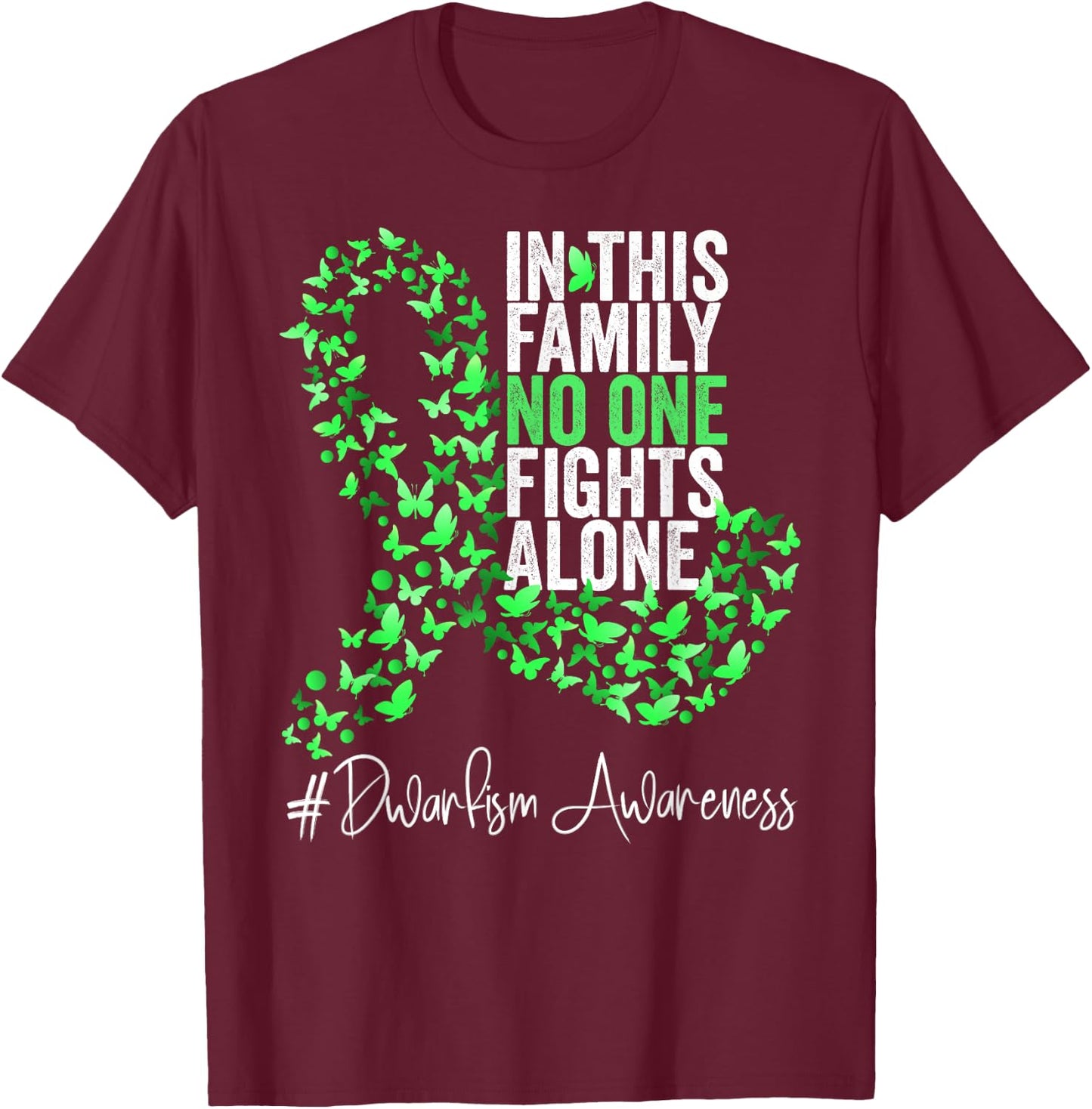 Dwarfism Awareness Month Green Ribbon Butterflies T-Shirt - T-Shirt | Maroon
