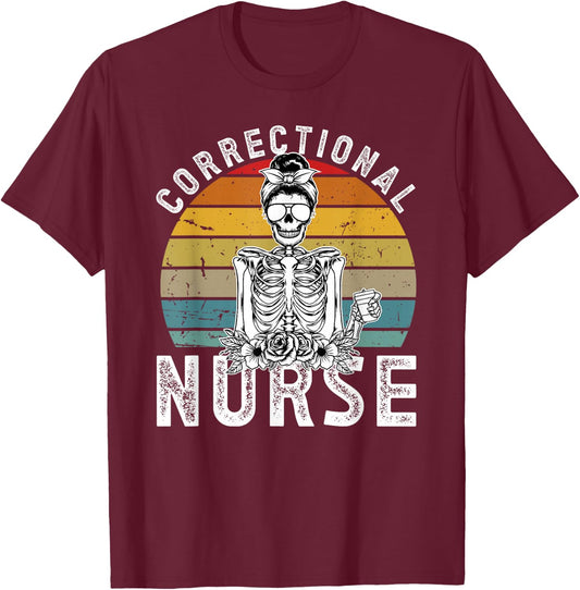Correctional Nurse Corrections Nurse Correctional Nursing T-Shirt - T-Shirt | Maroon
