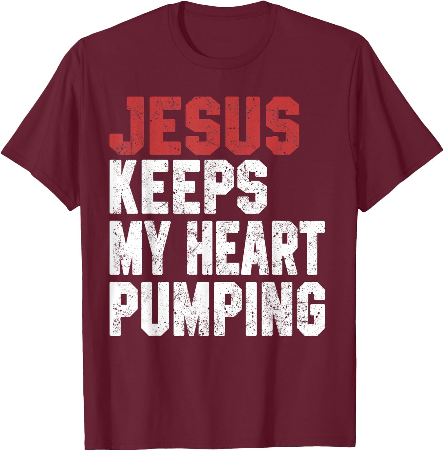 Jesus Keeps My Heart Pumping Christian Worship Women Faith T-Shirt - T-Shirt | Maroon