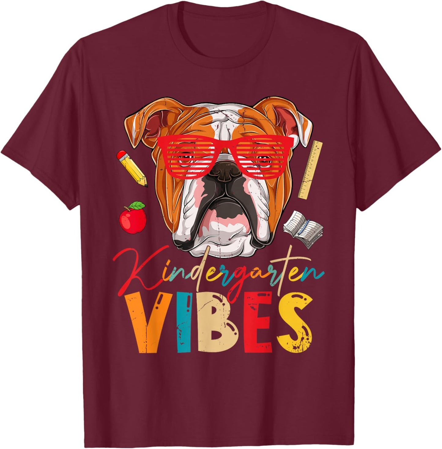 Kindergarten Vibes English Bulldog Dog First Day Of School T-Shirt - T-Shirt | Maroon